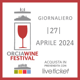 Biglietti Orcia Wine Festival - Sabato 27 aprile