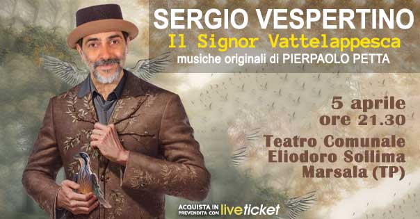 Biglietti IL SIGNOR VATTELAPPESCA - Sergio Vespertino