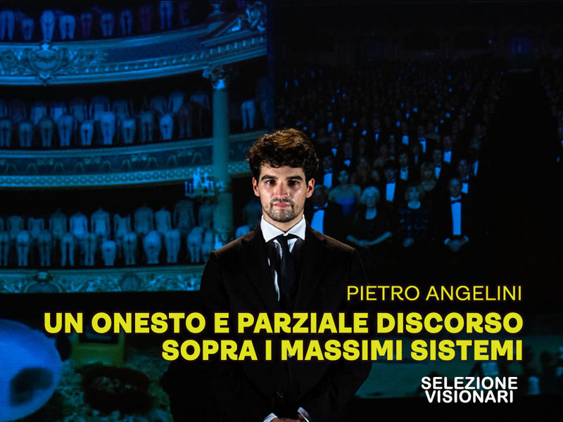 Kilowatt Festival Pietro Angelini Un onesto e parziale discorso sopra i massimi sistemi