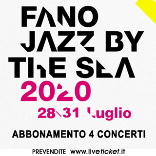 Fano Jazz festival by the Sea 2020 - Abbonamento 4 days dal 28 al 31 luglio