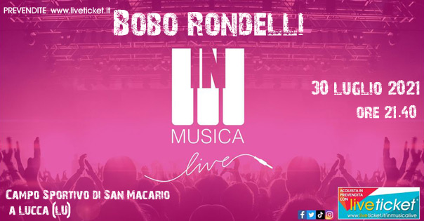 Biglietti InMusica Live 2021 - Bobo Rondelli