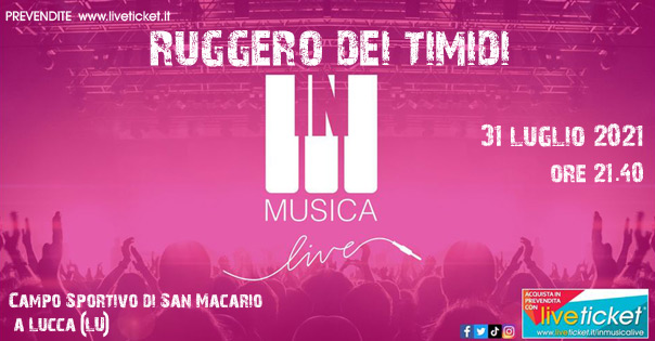 Biglietti InMusica Live 2021 - Ruggero dei Timidi