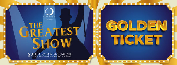 The Greatest Show Impossible comes true - ESCLUSIVO GOLDEN TICKET