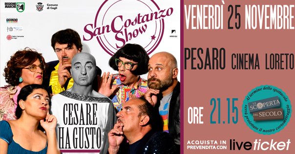 Biglietti CESARE HA GUSTO - San Costanzo Show