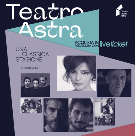 Abbonamento Teatro Astra Una Classica Stagione