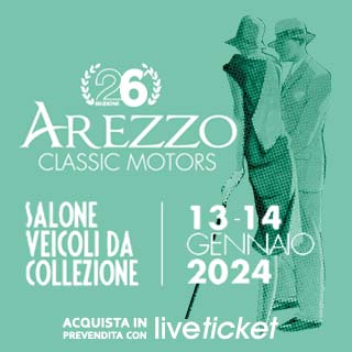 Biglietti 26^ Arezzo Classic Motors - Sabato 13 gennaio 2024