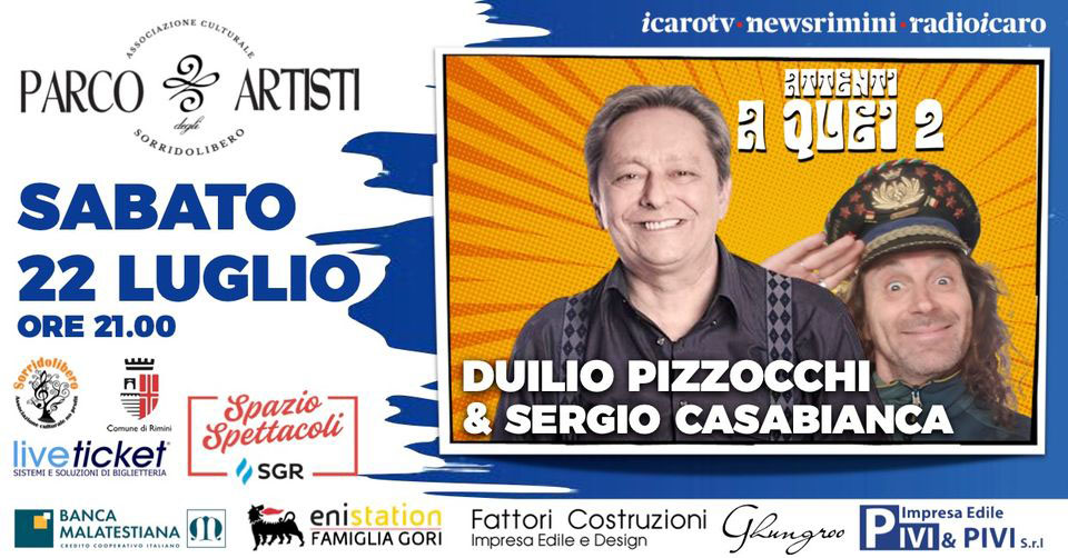 ATTENTI A QUEI DUE Duilio Pizzocchi e Sergio Casabianca