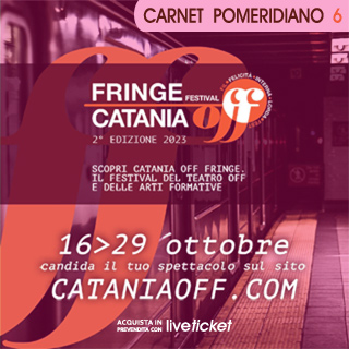 CARNET POMERIDIANO 6 - CATANIA OFF FRINGE FEST '23