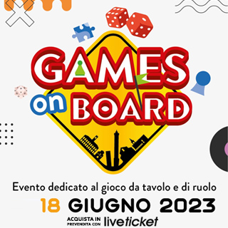 Biglietti GAMES ON BOARD 2023 - DOMENICA 18 GIUGNO