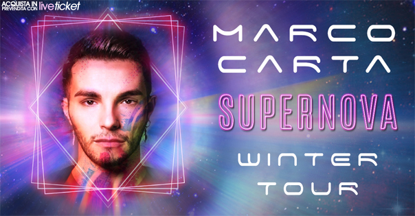 MARCO CARTA - SUPERNOVA WINTER TOUR