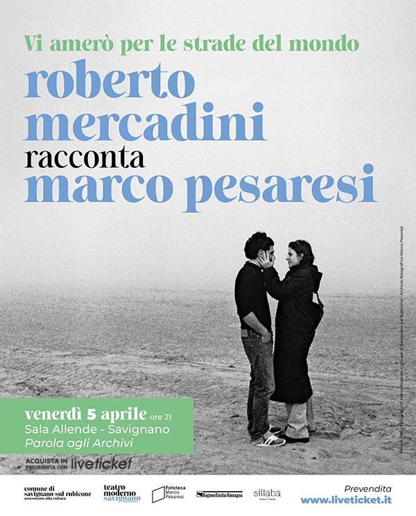 Biglietti Roberto Mercadini - Vi amerò per le strade del mondo. Un racconto da immagini e testi dell'Archivio fotografico Marco Pesaresi