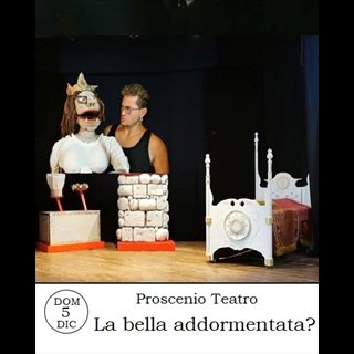 Biglietti Compagnia Proscenio Teatro LA BELLA ADDORMENTATA?