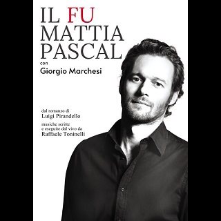 Biglietti IL FU MATTIA PASCAL - Giorgio Marchesi