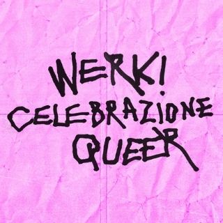 Biglietti Werk! Celebrazione Queer