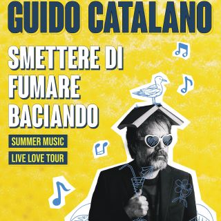 Biglietti GUIDO CATALANO - Smettere di fumare baciando / live tour