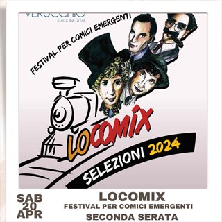 Biglietti LOCOMIX Seconda serata