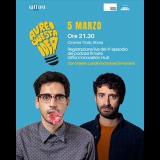 Biglietti Avrei questa idea - Giffoni Innovation Hub (con Edoardo Ferrario e Valerio Lundini)